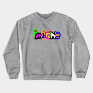 Imagine Crewneck Sweatshirt